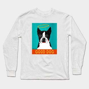 Stephen Huneck Good Dog Boston Terrier Funny Long Sleeve T-Shirt